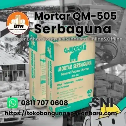 Mortar Serbaguna QM 505 Toko Bangunan Bintang Anugrah Pekanbaru PT Berkah Tirta Wahana Toko Bangunan Murah Pekanbaru Distributor Mortar Serbaguna QM 505 Pekanbaru Jual Semen Mortar Murah Pekanbaru Grosir G Mortar Murah Pekanbaru Agen Semen Mortar Pekanbaru Supplier Semen Pekanbaru