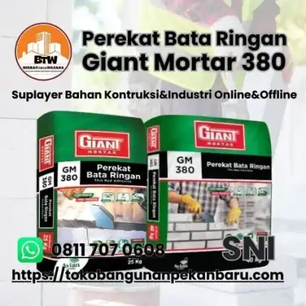 PT. Berkah Tirta Wahana / Toko Bangunan Murah Pekanbaru / Supplier Giant Mortar 380 Pekanbaru / Jual Semen Giant-Mortar Murah Pekanbaru / Distributor Semen Instant Perekat Bata Pekanbaru / Grosir Mortar Perekat Bata Ringan Pekanbaru / Semen Mortar Murah Pekanbaru / Agen Semen Pekanbaru