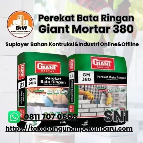 PT. Berkah Tirta Wahana / Toko Bangunan Murah Pekanbaru / Supplier Giant Mortar 380 Pekanbaru / Jual Semen Giant-Mortar Murah Pekanbaru / Distributor Semen Instant Perekat Bata Pekanbaru / Grosir Mortar Perekat Bata Ringan Pekanbaru / Semen Mortar Murah Pekanbaru / Agen Semen Pekanbaru