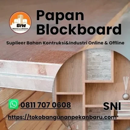 PT. Berkah Tirta Wahana / Toko Bangunan Murah Pekanbaru / Grosir Papan Blockboard Murah Pekanbaru / Supplier Blockboard Terbaik / Agen Blockboard Pekanbaru / Distributor Blockboard 18Mm Lembaran / Jual Triplek Blockboard di Pekanbaru