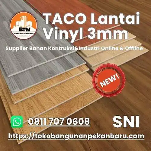 PT. Berkah Tirta Wahana / Toko bangunan Murah Pekanbaru / Agen TACO Lantai Vinyl 3mm Pekanbaru / Supplier TACO Flooring Plank Wood Terdekat / Distributor Lantai Vinyl 5mm Terbaik Pekanbaru / Grosir Vinyl Tebal 3mm PerBox Pekanbaru / Harga Vinyl floor lantai / Jual Vinyl Murah Pekanbaru / Agen Vinyl TACO Pekanbaru
