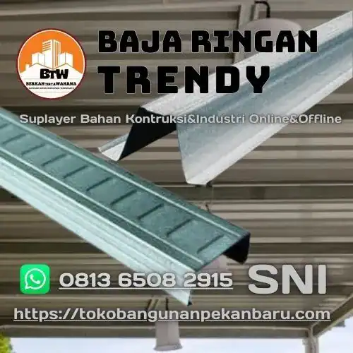 PT. Berkah Tirta Wahana-Toko Material Bangunan Pekanbaru - Agen Baja Ringan Trendy 0.75Mm Pekanbaru - Jual Baja Ringan Murah Pekanbaru - Rangka Atap Baja Ringan - Supplier Reng Baja Ringan Pekanbaru - Distributor Canal C Baja Ringan Pekanbaaru - Baja Ringan Trendy Murah Pekanbaru