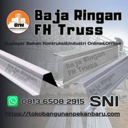 Jual Baja Ringan FH Truss Murah Pekanbaru - Agen Baja Ringan Pekanbaru - Supplier BAJA RINGAN kanal C Pekanbaru - Distributor Hollow Galvalum Pekanbaru - Jenis Baja Ringan Atap Pekanbaru - Supplier CNP Baja Ringan Pekanbaru - Jual Baja Ringan Murah Pekanbaru - Grosir Baja Ringan Plafon Pekanbaru - Agen Jual Baja Ringan 75X0.75Mm Pekanbaru - Grosir Rangka Atap Baja Ringan Pekanbaru - Distributor Besi Hollow Baja Ringan Terbaik Pekanbaru