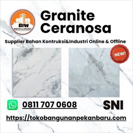 PT. Berkah Tirta Wahana / Toko Bangunan Murah Pekanbaru / Agen Granite Pekanbaru / Granite Ceranosa Murah Pekanbaru / Granite Tile Ceranosa 80x80 / Motif Motif Granite Terlaris / Harga Granite Ceranosa / Toko Granite Murah Pekanbaru