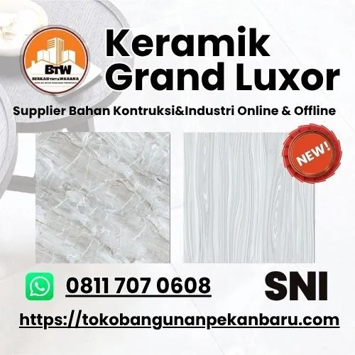 PT. Berkah Tirta Wahana / Toko Bangunan Murah Pekanbaru / Agen Keramik Pekanbaru / Harga Keramik Grand Luxor / Grand Luxor Keramik 60x60 / Motif-motif Keramik / Keramik Dinding Grand Luxor / Toko Keramik Pekanbaru