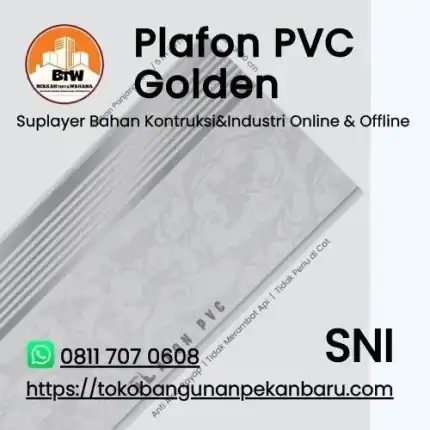 PT. Berkah Tirta Wahana / Toko Bangunan Murah Pekanbaru / Agen Plafon PVC Golden Pekanbaru / Jual Plafon PVC Murah Pekanbaru / Grosir Plafon Pekanbaru /Distributor Papan Plafon Pekanbaru / Bahan Renovasi rumah / Toko Plafon Murah Pekanbaru / Supplier Plafon Murah Pekanbaru