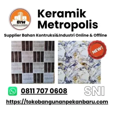 PT. Berkah Tirta Wahana / Toko bangunan Murah Pekanbaru / Agen Jual Keramik Murah Pekanbaru / Motif Motif Keramik Metropolis / Supplier Keramik Lantai Metropolis 50x50 Terdekat Pekanbaru / Distributor Keramik Dinding 25x40 Terlengkap Pekanbaru / Toko Keramik Pekanbaru / Agen Keramik Pekanbaru