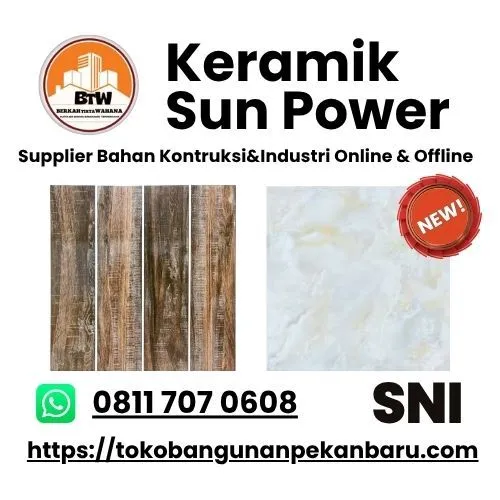 PT. Berkah Tirta Wahana / Toko Bangunan Murah Pekanbaru / Agen Keramik Pekanbaru / Distributor Keramik Sun Power Pekanbaru / Grosir Sun-Power Keramik Lantai 60x60cm Terdekat Pekanbaru / Agen JUal Sun Power Keramik 25x40cm Pekanbaru / Jual Keramik Murah Pekanbaru / Toko Keramik Murah Pekanbaru