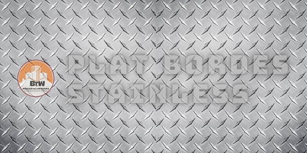PT. Berkah Tirta Wahana, Distributor Plat Bordes Stainless Murah Pekanbaru - Agen Plat Bordes Murah Pekanbaru - Grosir Plat Kembang Pekanbaru - Supplier Plat Bordes Stainless 2Mm Pekanbaru - Jual Besi Plat Bordes Pekanbaru - Harga JUal Plat Bordes Besi Pekanbaru