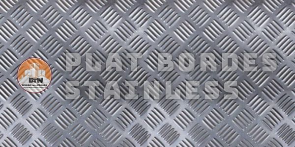 PT. Berkah Tirta Wahana, Distributor Plat Bordes Stainless Murah Pekanbaru - Agen Plat Bordes Murah Pekanbaru - Grosir Plat Kembang Pekanbaru - Supplier Plat Bordes Stainless 2Mm Pekanbaru - Jual Besi Plat Bordes Pekanbaru - Harga JUal Plat Bordes Besi Pekanbaru