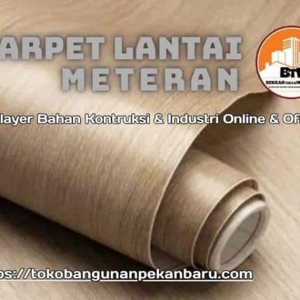 Jual Karpet Lantai Pekanbaru - Grosir Karpet Meteran Murah Pekanbaru - Supplier Karpet Lantai Meteran Pekanbaru - Distributor Karpet Meteran Tebal Pekanbaru - Harga Jual Karpet Lantai Meteran Terbaik Pekanbaru - Agen Jual Karpet Lantai Meteran Motif Pekanbaru