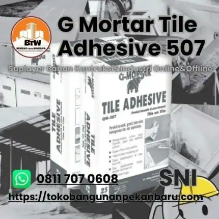 PT. Berkah Tirta Wahana / Toko Bangunan Murah Pekanbaru / Agen Mortar Tile Adhesive 507 Pekanbaru / Jual Semen Mortar Murah Pekanbaru / Grosir G-Mortar Murah Pekanbaru / Agen Semen Mortar Pekanbaru / Distributor Semen Pekanbaru
