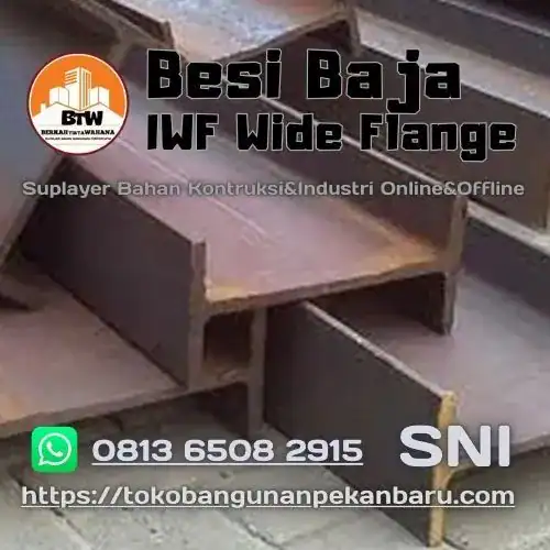 PT. Berkah Tirta Wahana - Toko Bangunan Murah Pekanbaru - Agen Besi Baja WF Pekanbaru - Jual Besi IWF Murah Pekanbaru - Supplier Besi WF Beam Pekanbaru - Grosir Besi Baja Pekanbaru - Besi WF/IWF Pekanbaru - Distributor Besi IWF Wide Flange Pekanbaru - Besi Wide Flange Pekanbaru - Harga Jual Besi Baja Wide Flange Pekabaru - Besi Wf 200x100x5.5x8x6M Pekanbaru