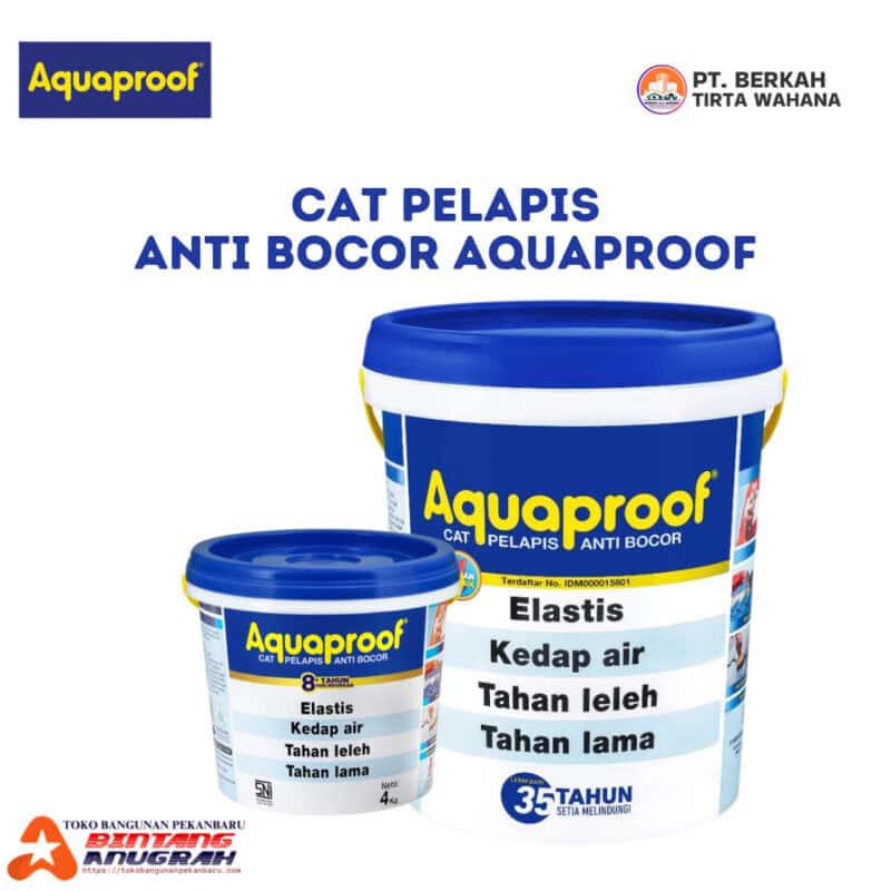 Cat Aquaproof - Cat Pelapis Anti Bocor - Jual Cat Aquapruf Terdekat - Distributor Cat Pekanbaru - Agen Cat Tembok - Supplier Cat Anti Air
