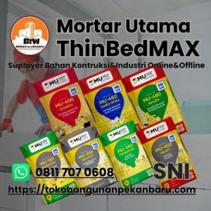 Grosir Mortar Utama ThinBedMAX Murah Pekanbaru  Mortar Utama Murah Pekanbaru  Agen Mortar Utama Pekanbaru  Semen Mortar Murah Pekanbaru  Distributor Semen Pekanbaru  Mortar Utama 420 Pekanbaru  Mortar Utama 301 Pekanbaru  Mortar Utama 480 Murah Pekanbaru