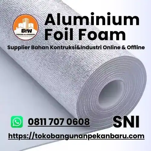 PT. Berkah Tirta Wahana / Toko Bangunan Murah Pekanbaru / Agen Aluminium Foil Foam Pekanbaru / Agen Aluminium Foil Atap Pekanbaru / Jual Aluminium-Foil Murah Pekanbaru / Bahan Peredam Panas Atap / Insulasi Peredam Panas Aluminium / Bahan Renovasi Rumah