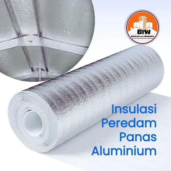 PT. Berkah Tirta Wahana / Toko Bangunan Murah Pekanbaru / Agen Aluminium Foil Foam Pekanbaru / Agen Aluminium Foil Atap Pekanbaru / Jual Aluminium-Foil Murah Pekanbaru / Bahan Peredam Panas Atap / Insulasi Peredam Panas Aluminium / Bahan Renovasi Rumah